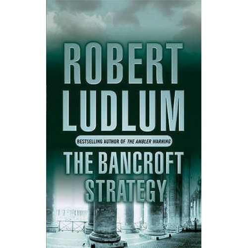 Robert Ludlum The Bancroft Strategy