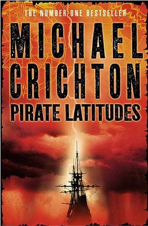Michael Crichton pirate latitudes